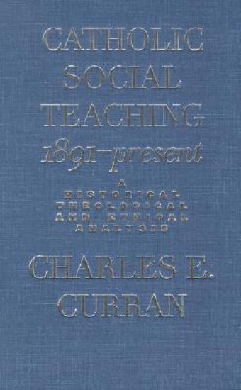 Catholic Social Teaching, 1891-Present