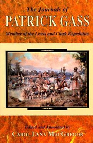 The Journals of Patrick Gass: Member of the Lewis and Clark Expedition