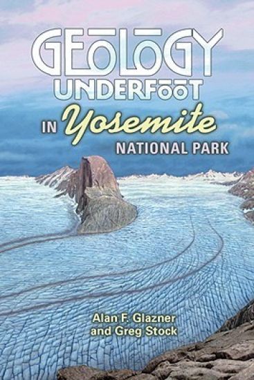 Geology Underfoot in Yosemite National Park
