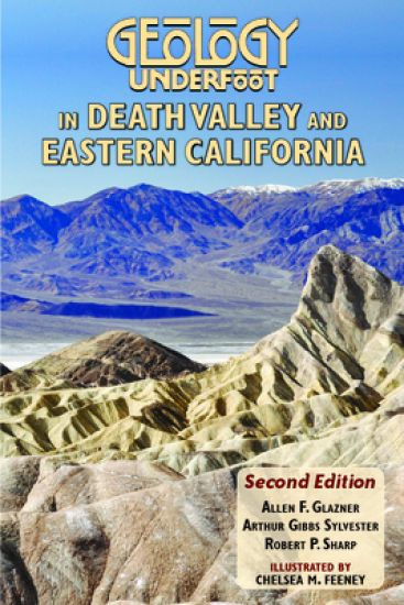 Geology Underfoot in Death Valley and Eastern California: Second Edition