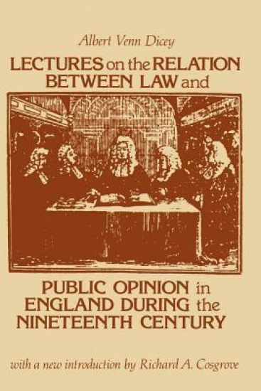 Lectures on the Relation Between Law and Public Opinion in England During the Nineteenth Century