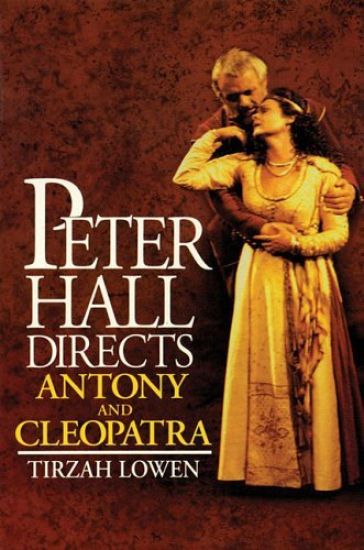 Peter Hall Directs Antony and Cleopatra