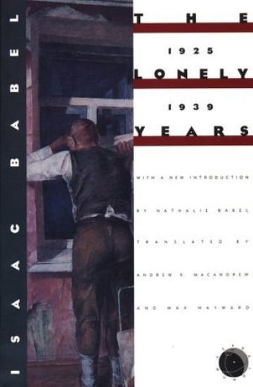 Isaac Babel: the Lonely Years, 1925-1939