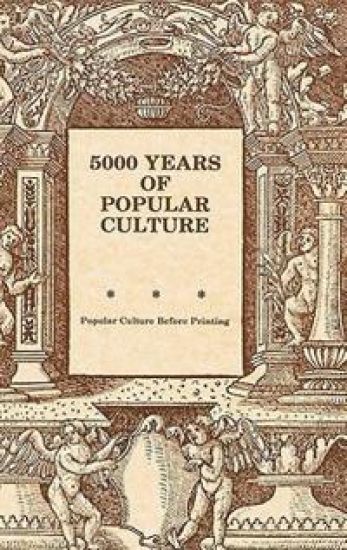 Five Thousand Years of Popular Culture
