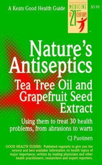 Nature's Antiseptics: Tea Tree Oil and Grapefruit Seed Extract