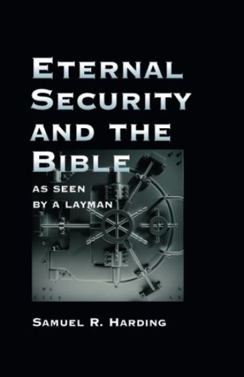 Eternal Security and the Bible as Seen by a Layman
