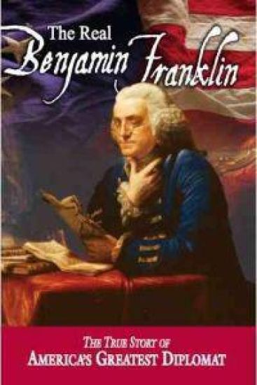 The Real Benjamin Franklin: Part I: Benjamin Franklin: Printer, Philosopher, Patriot (a History of His Life)/Part II: Timeless Treasures from Benj