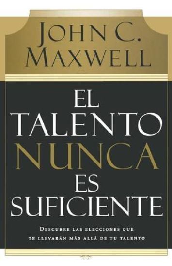 El talento nunca es suficiente