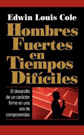 Hombres fuertes en tiempos difíciles