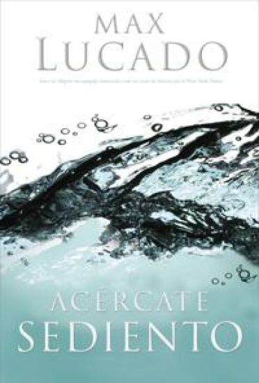 Acércate sediento