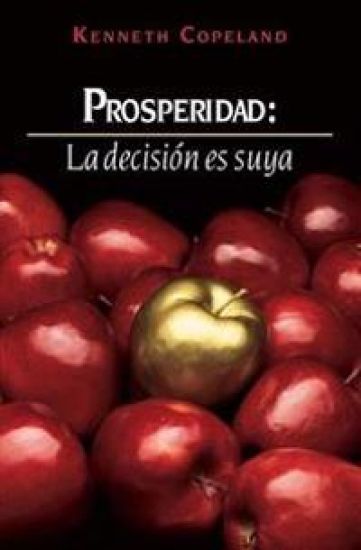 Prosperidad: La Decision Ed Suya: Prosperity - The Choice Is Yours
