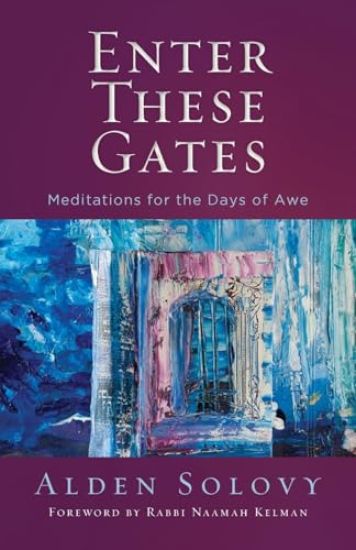 Enter These Gates: Meditations for the Days of Awe