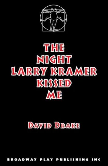 The Night Larry Kramer Kissed Me