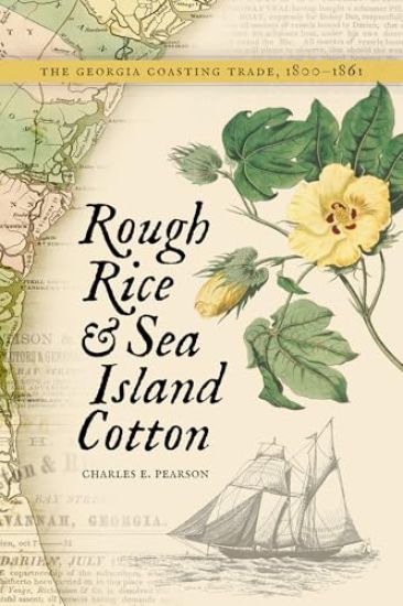Rough Rice and Sea Island Cotton: The Georgia Coasting Trade, 1800-1861
