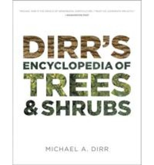 Dirrs Encyclopedia of Trees & Shrubs