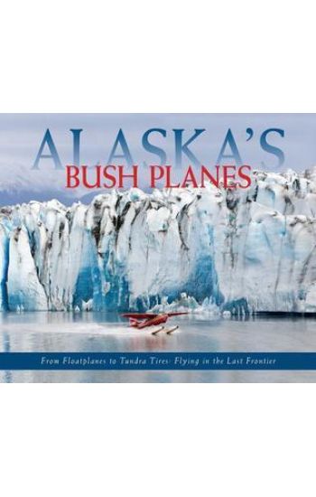 Alaska's Bush Planes