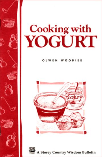 Cooking with Yogurt: Storey's Country Wisdom Bulletin  A.86