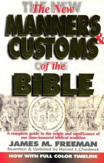 The Manners & Customs of the Bible
