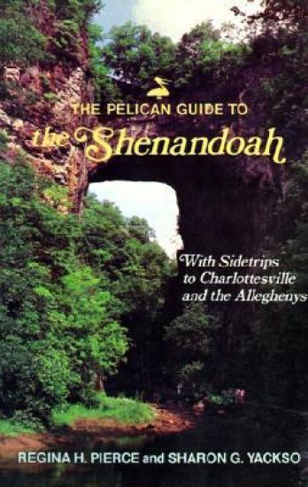 Pelican Guide to the Shenandoah, The