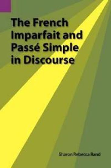 The French Imparfait and Passe Simple in Discourse