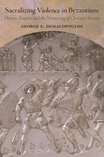 Sacralizing Violence in Byzantium
