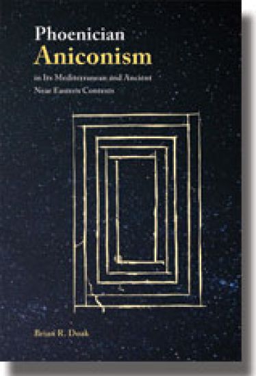 Phoenician Aniconism in Its Mediterranean and Ancient Near Eastern Contexts