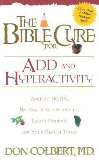 The Bible Cure for ADD and Hyperactivity