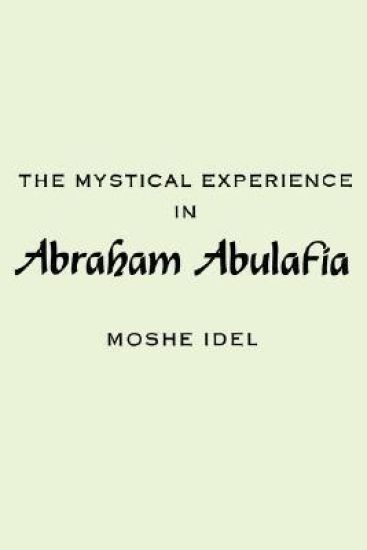 The Mystical Experience in Abraham Abulafia