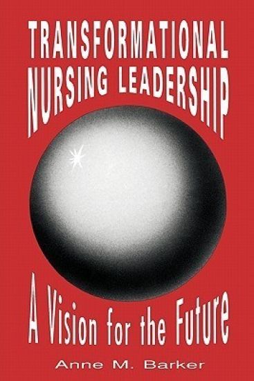 Transformational Nursing Leadership
