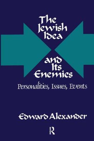 The Jewish Idea and Its Enemies