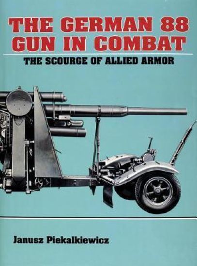 The German 88 Gun in Combat