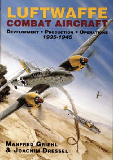 Luftwaffe Combat Aircraft Development • Production • Operations