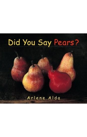Did You Say Pears?