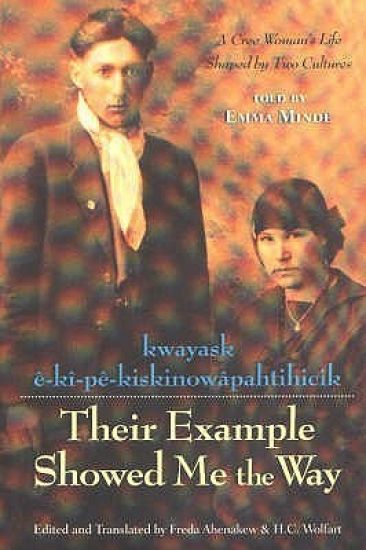 Their Example Showed Me the Way / Kwayask ê-Kî-Pê-KiskinowâPahtihicik
