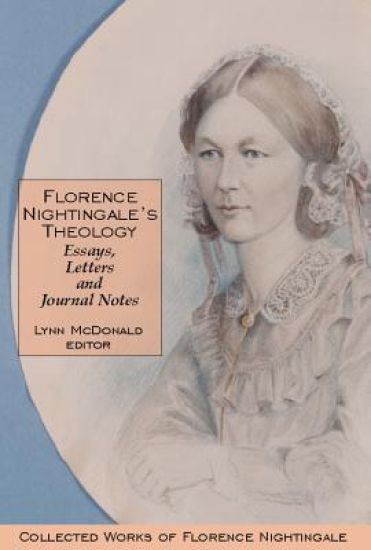 Florence Nightingaleâs Theology: Essays, Letters and Journal Notes