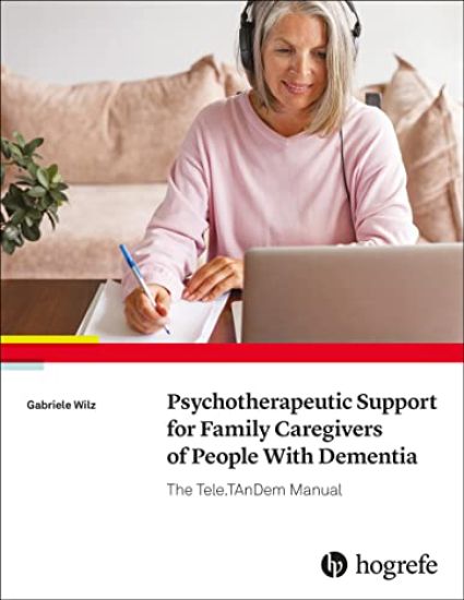 Wilz, G: Psychotherapeutic Support for Family Caregivers of