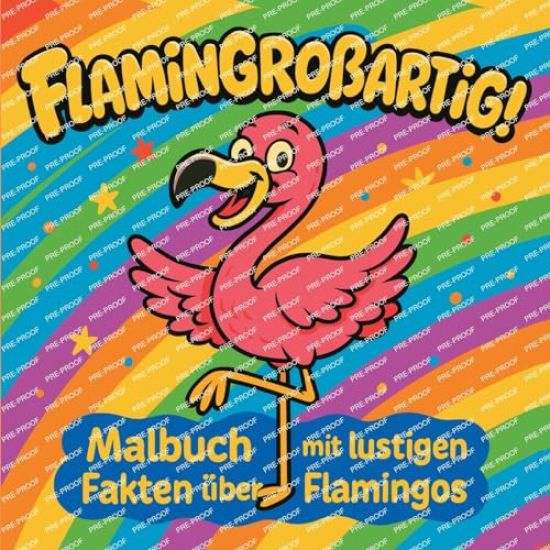 FlaminGroßartig! - Malbuch mit lustigen Fakten über Flamingos