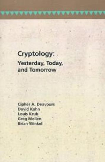 Cryptology Yesterday, Today and Tomorrow