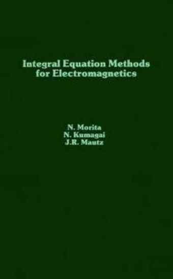 Integral Equation Methods for Electromagnetics