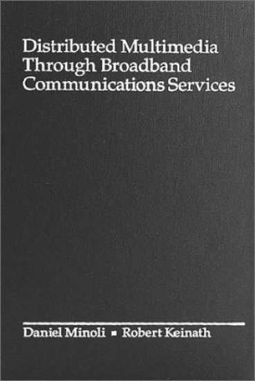 Distributed Multimedia Through Broadband Communication Services