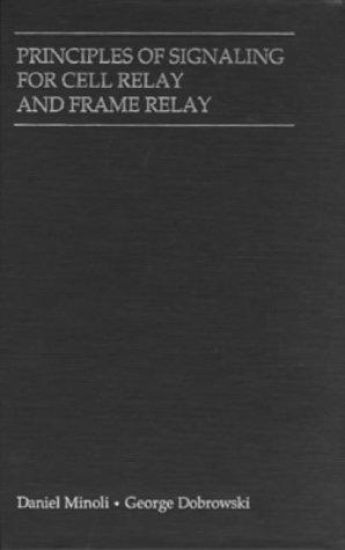 Principles of Signaling for Cell Relay and Frame Relay