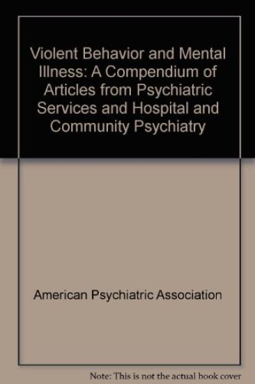 Violent Behavior and Mental Illness