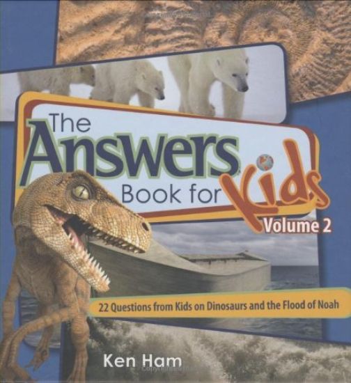 Answers Book For Kids Vol 2: Dinosaurs And The Flood Of Noah