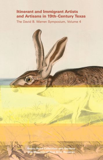 Itinerant and Immigrant Artists and Artisans in 19th-Century Texas