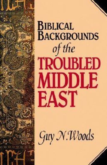 Biblical Backgrounds Of The Troubled Middle East