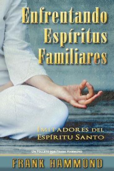 Enfrentando Espiritus Familiares