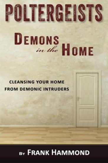 Poltergeists - Demons in the Home