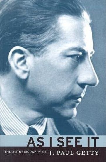 As I See It – The Autobiography of J.Paul Getty