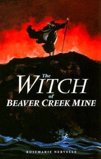 The Witch of Beaver Creek Mine