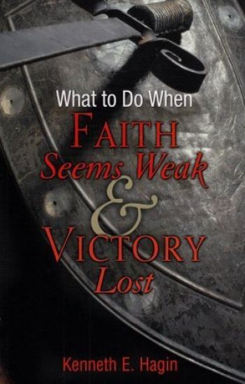 What to Do When Faith Seems Weak & Victory Lost
